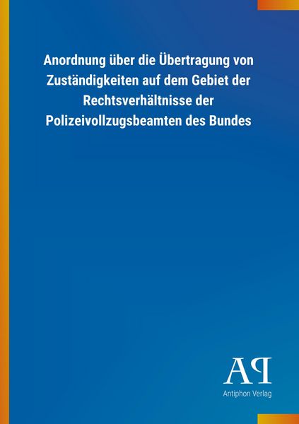 Produktbild: Anordnung &uuml;ber die &Uuml;bertragung von Zust&auml;ndigkeiten auf dem G