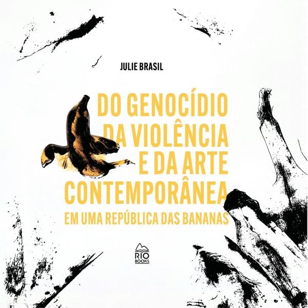 Produktbild: Do genoc&iacute;dio Da viol&ecirc;ncia e Da arte contempor&acirc;nea em uma republica das bananas