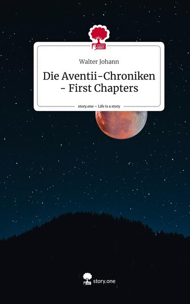 Produktbild: Die Aventii-Chroniken - First Chapters. Life is a Story - story.one