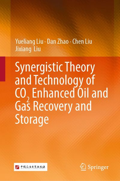 Produktbild: Synergistic Theory and Technology of CO₂ Enhanced Oil and Gas Recovery and Storage