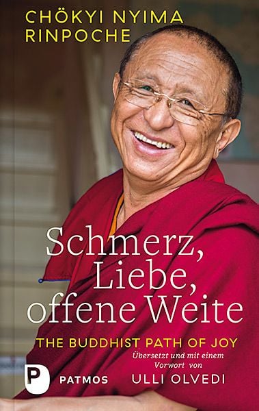 Schmerz, Liebe, offene Weite, Gebundene Ausgabe von Chökyi Nyima Rinpoche, Patmos Verlag, 9783843611343