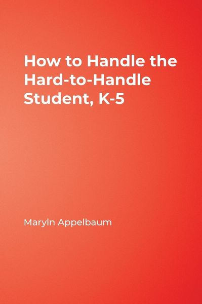 Produktbild: How to Handle the Hard-to-Handle Student, K-5