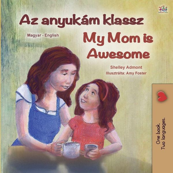 Produktbild: My Mom is Awesome (Hungarian English Bilingual Children's Book)