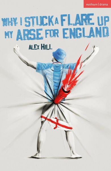 Produktbild: Why I Stuck a Flare Up My Arse for England