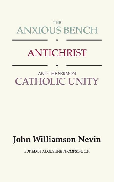 Produktbild: The Anxious Bench, Antichrist and the Sermon Catholic Unity