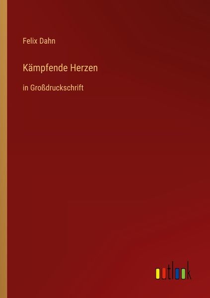 Kämpfende Herzen, Taschenbuch von Felix Dahn, Outlook, 9783368291822