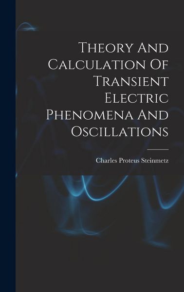 Produktbild: Theory And Calculation Of Transient Electric Phenomena And Oscillations