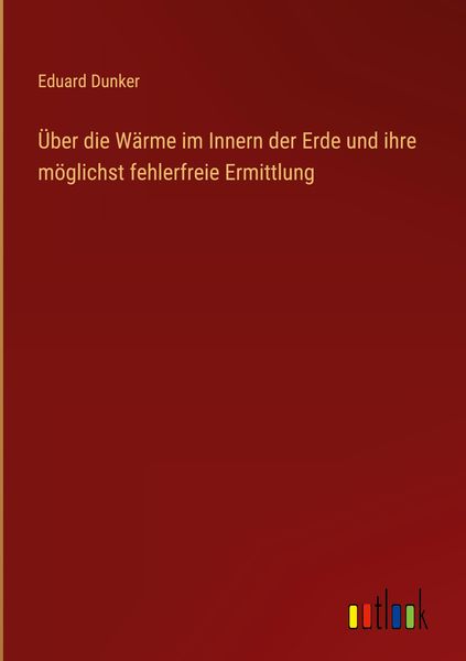 Produktbild: &Uuml;ber die W&auml;rme im Innern der Erde und ihre m&ouml;glichst fehlerfreie Ermittlung