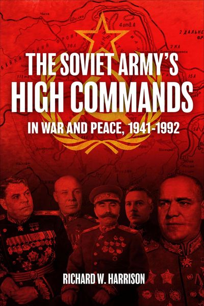 Produktbild: The Soviet Army's High Commands in War and Peace, 1941-1992