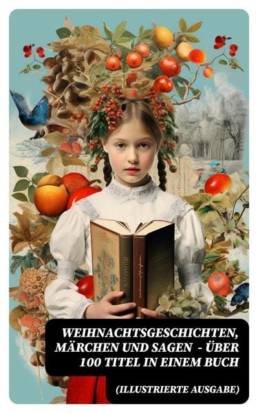 Produktbild: Weihnachtsgeschichten, M&auml;rchen und Sagen (Illustrierte Ausgabe) - &Uuml;ber 100 Titel in einem Buch