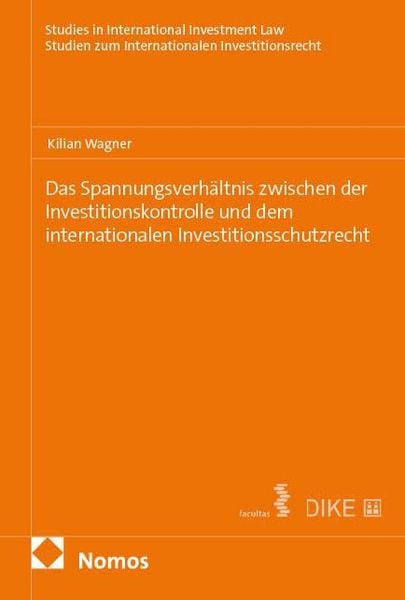 Produktbild: Das Spannungsverh&auml;ltnis zwischen der Investitionskontrolle und dem internationalen Investitionsschutzrecht