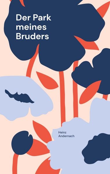 Der Park meines Bruders, Taschenbuch von Heinz Andernach, BoD – Books on Demand, 978-3-7568-0127-5