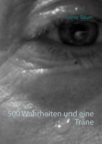 Produktbild: 500 Wahrheiten und eine Tr&auml;ne