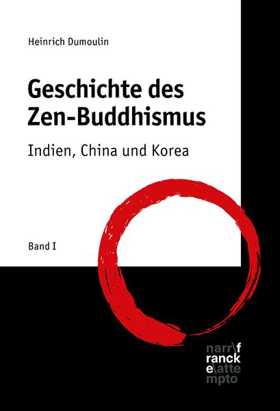 Geschichte des Zen-Buddhismus, Gebundene Ausgabe von Heinrich Dumoulin, Narr Francke Attempto, 978-3-7720-8514-7