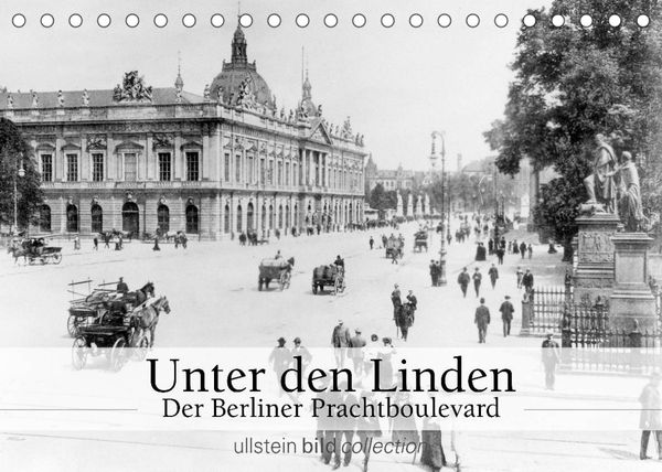 Produktbild: Unter den Linden - Der Berliner Prachtboulevard (Tischkalender 2022 DIN A5 quer)