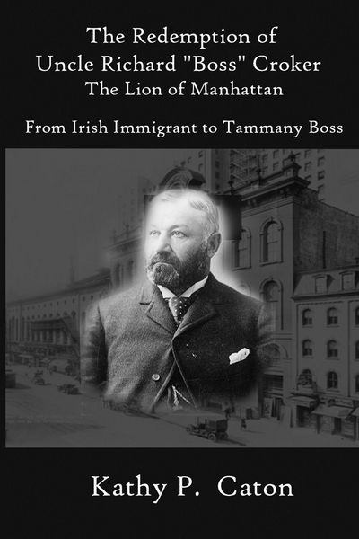 Produktbild: The Redemption of Uncle Richard, "Boss" Croker The Lion of Manhattan