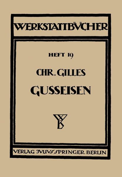 Produktbild: Das Gu&szlig;eisen Seine Herstellung, Zusammensetzung, Eigenschaften und Verwendung