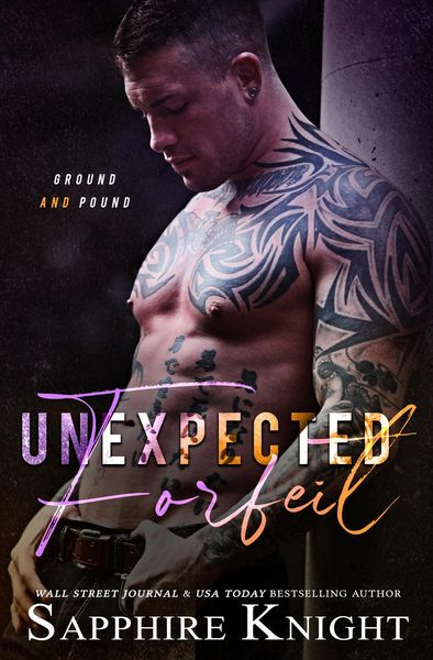 Produktbild: Unexpected Forfeit (A Ground and Pound Novel, #1)