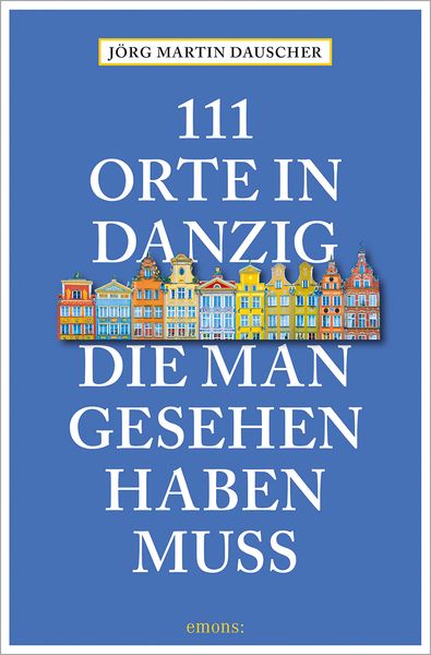 Produktbild: 111 Orte in Danzig, die man gesehen haben muss