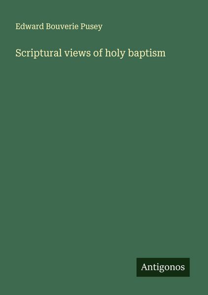 Produktbild: Scriptural views of holy baptism