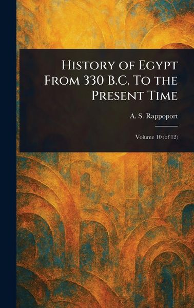 Produktbild: History of Egypt From 330 B.C. To the Present Time