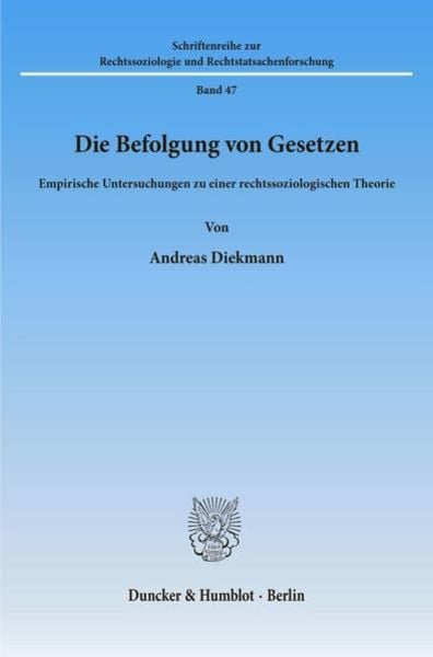 Die Befolgung von Gesetzen., Taschenbuch von Andreas Diekmann, Duncker & Humblot, 9783428046379