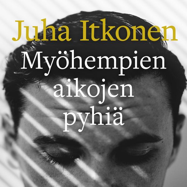 Myöhempien aikojen pyhiä - Juha Itkonen, Audio, 9789180432078