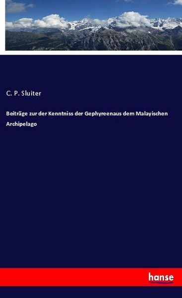 Beiträge zur der Kenntniss der Gephyreenaus dem Malayischen Archipelago, Taschenbuch von C. P. Sluiter, Hansebooks, 9783337857974