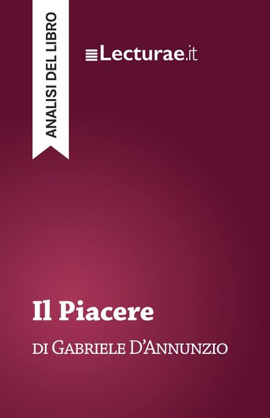 Il piacere - Gabriele D'Annunzio (analisi del libro), Taschenbuch von Tommaso Rossi, Lecturae.it, 9782390801764