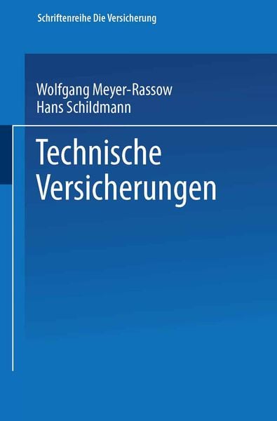 Technische Versicherungen, Taschenbuch von Wolfgang Meyer-Rassow , Hans Schildmann, Betriebswirtschaftlicher Verlag Gabler, 9783409185172