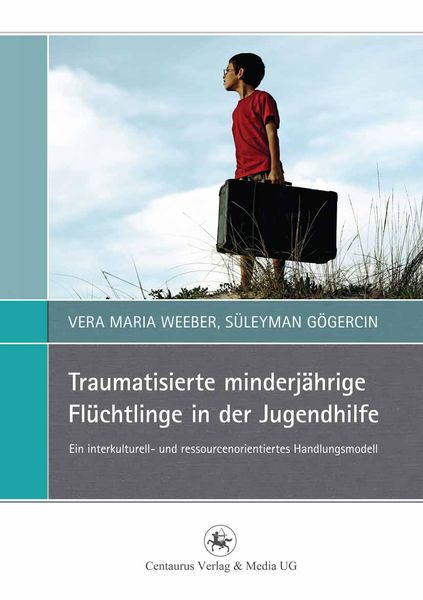 Traumatisierte minderjährige Flüchtlinge in der Jugendhilfe, Taschenbuch von Vera Maria Weeber,Süleyman Gögercin, Springer Fachmedien Wiesbaden GmbH