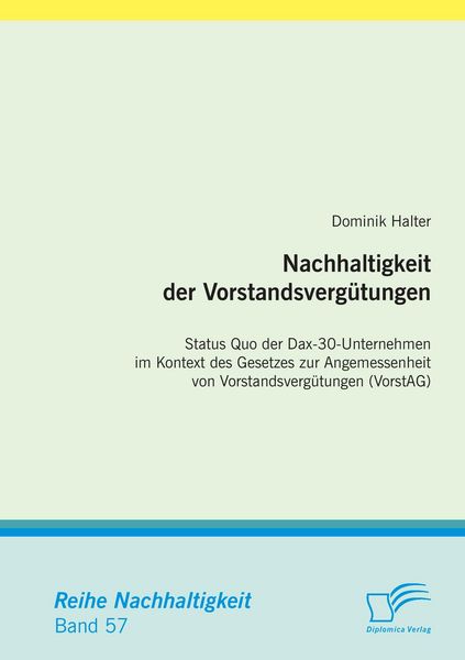 Produktbild: Nachhaltigkeit der Vorstandsverg&uuml;tungen: Status Quo der Dax-30-Unternehmen im Kontext des Gesetzes zur Angemessenheit von Vorstandsverg&uuml;tungen (VorstAG)