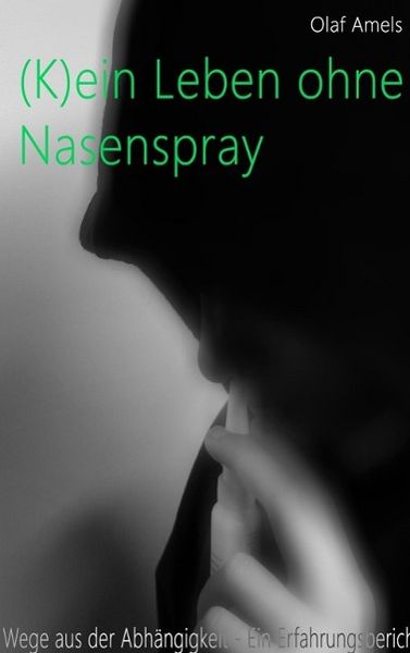Produktbild: (K)ein Leben ohne Nasenspray