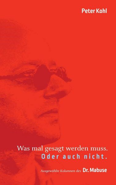 Produktbild: Was mal gesagt werden muss. Oder auch nicht.