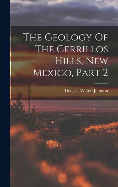 Produktbild: The Geology Of The Cerrillos Hills, New Mexico, Part 2
