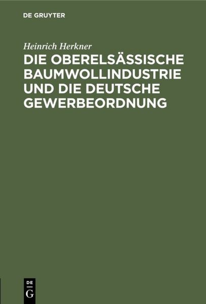 Produktbild: Die oberels&auml;ssische Baumwollindustrie und die deutsche Gewerbeordnung