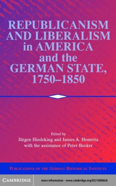 Produktbild: Republicanism and Liberalism in America and the German States, 1750-1850