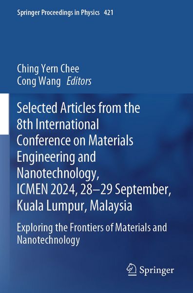 Produktbild: Selected Articles from the 8th International Conference on Materials Engineering and Nanotechnology, ICMEN 2024, 28-29 September, Kuala Lumpur, Malaysia