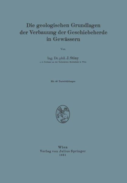 Produktbild: Die Geologischen Grundlagen der Verbauung der Geschiebeherde in Gew&auml;ssern