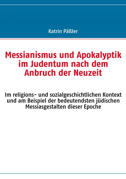 Produktbild: Messianismus und Apokalyptik im Judentum nach dem Anbruch der Neuzeit