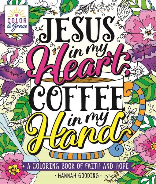 Produktbild: Color & Grace: Jesus in My Heart, Coffee in My Hand