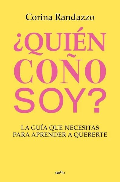 Produktbild: &iquest;Qui&eacute;n Co&ntilde;o Soy?: La Gu&iacute;a Que Necesitas Para Aprender a Quererte / Who the Hell Am I?: The Guide You Need to Learn to Love Yourself