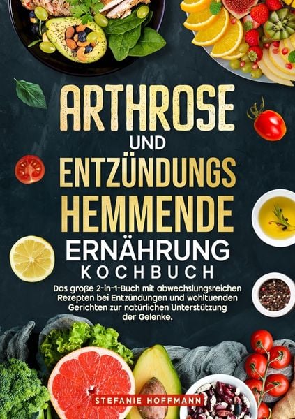 Produktbild: Arthrose und Entz&uuml;ndungshemmende Ern&auml;hrung Kochbuch