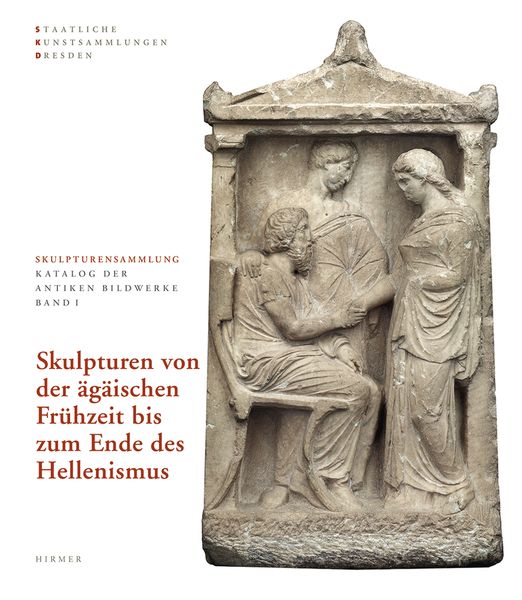 Produktbild: Skulpturen von der &Auml;g&auml;ischen Fr&uuml;hzeit bis zum Ende des Hellenismus
