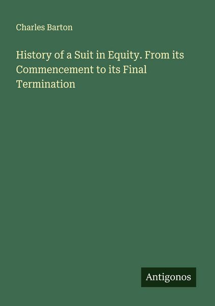 Produktbild: History of a Suit in Equity. From its Commencement to its Final Termination