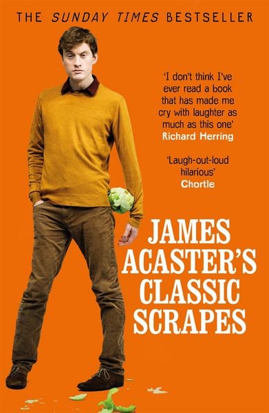 Produktbild: James Acaster's Classic Scrapes - The Hilarious Sunday Times Bestseller