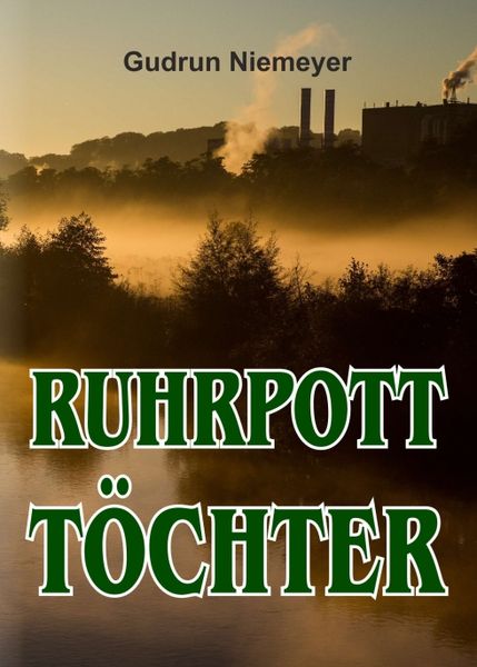 Ruhrpott-Töchter, Taschenbuch von Gudrun Niemeyer, Tredition, 9783748284093