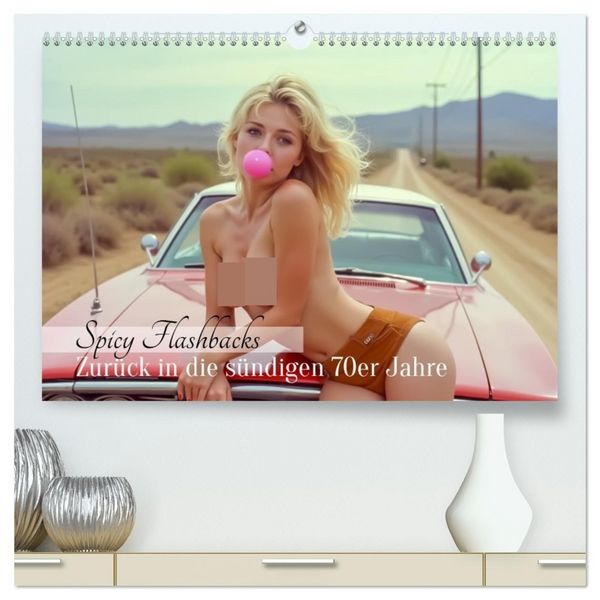 Produktbild: Spicy Flashbacks - Zur&uuml;ck in die s&uuml;ndigen 70er Jahre (hochwertiger Premium Wandkalender 2026 DIN A2 quer), Kunstdruck in Hochglanz