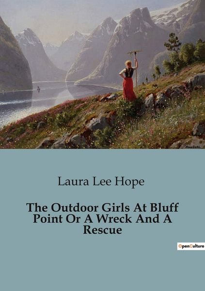 Produktbild: The Outdoor Girls At Bluff Point Or A Wreck And A Rescue