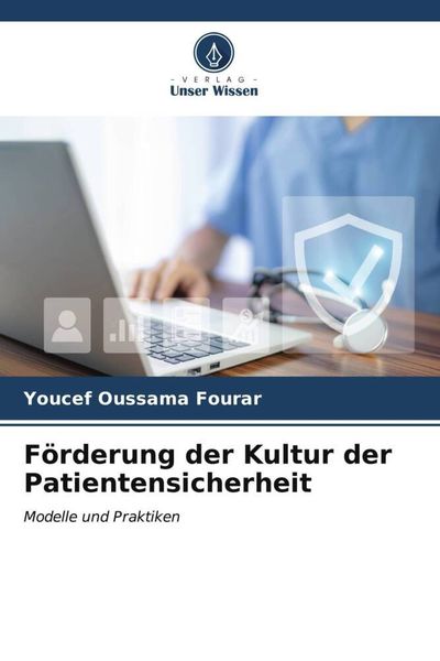 Förderung der Kultur der Patientensicherheit, Taschenbuch von Youcef Oussama Fourar, Verlag Unser Wissen, 9786206588191